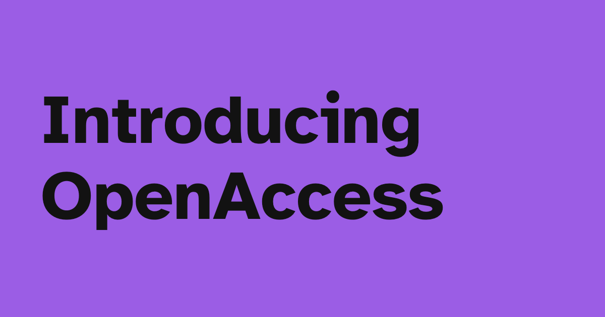 Introducing OpenAccess — OpenAccess